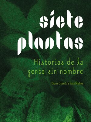 cover image of Siete plantas--Historias de la gente sin nombre (Completo)